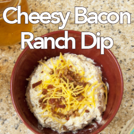 Cheesy Bacon Ranch Dip