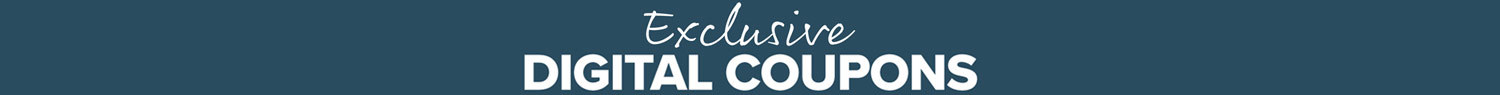 Exclusive Digital Coupons